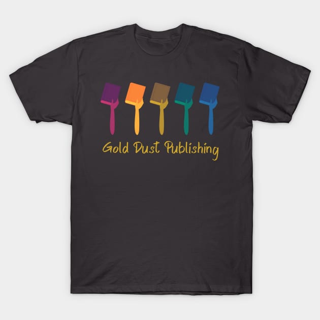 Gold Dust Publishing Pride T-Shirt T-Shirt by Gold Dust Publishing